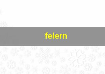 feiern